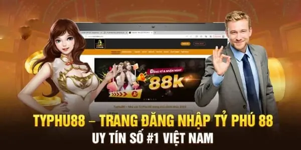 Typhu88 - Nhà cái hàng đầu châu Á